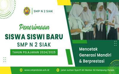 Penerimaan Peserta Didik Baru SMP Negeri 2 Siak Tahun Pelajaran 2024/2025